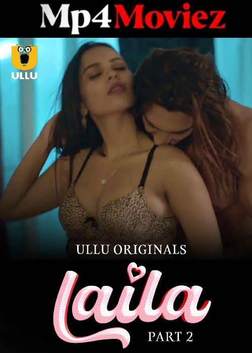 Laila - Part 2 (2024) Hindi ULLU Web Series download full movie